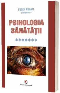 Psihologia sanatatii - Volumul VII
