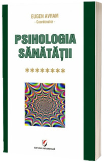 Psihologia sanatatii - Volumul VIII