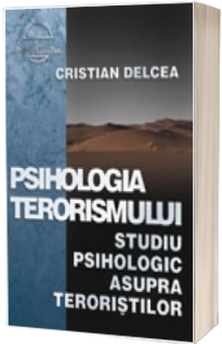 Psihologia terorismului - studiu psihologic asupra teroristilor (cu CD inclus)