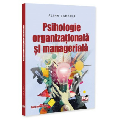 Psihologie organizationala si manageriala. Curs universitar
