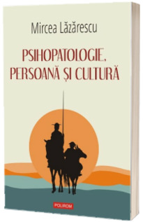 Psihopatologie, persoana si cultura