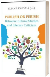Publish or Perish. Between Cultural Studies and Literary Criticism
