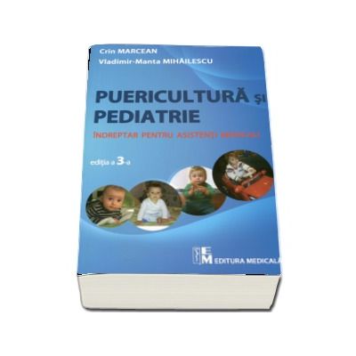 Puericultura si pediatrie. Indreptar pentru asistenti medicali