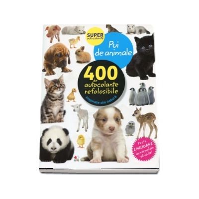 Pui de animale. 400 de autocolante refolosibile, inspirate din natura