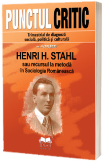 Punctul Critic nr. 4 (38) 2021 – Henri H. Stahl sau recursul la metoda in Sociologia Romaneasca