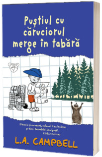 Pustiul cu caruciorul merge in tabara