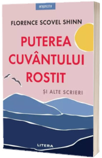 Puterea cuvantului rostit si alte scrieri