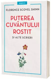 Puterea cuvantului rostit si alte scrieri