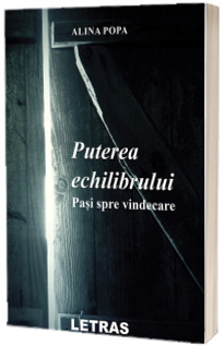 Puterea echilibrului. Pasi spre vindecare Puterea echilibrului. Pasi spre vindecare