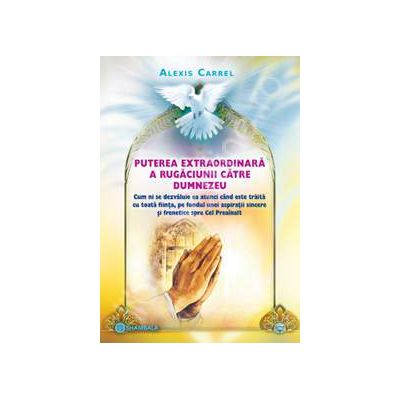 Puterea extraordinara a rugaciunii catre Dumnezeu