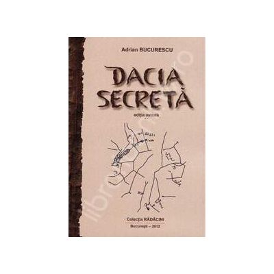 Dacia secreta - Editia a II-a (editia astrala)