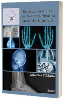Radiologia in teorie si practica