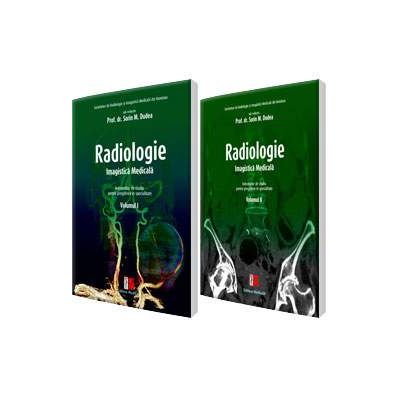 Radiologie, Imagistica medicala. Indrumator de studiu pentru pregatirea in specialitate - Volumul I si II (Sorin M. Dudea)