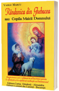Randunica din Ghebacea sau copila Maicii Domnului
