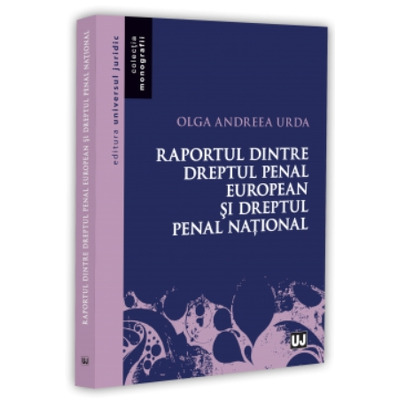 Raportul dintre dreptul penal european si dreptul penal national Raportul dintre dreptul penal european si dreptul penal national