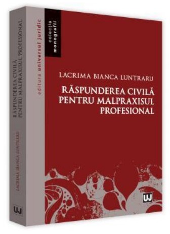 Raspunderea civila pentru malpraxisul profesional