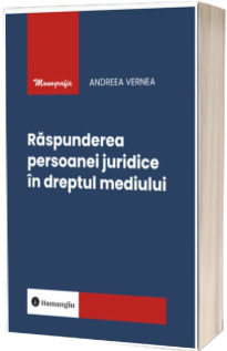 Raspunderea persoanei juridice in dreptul mediului