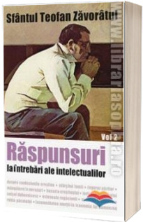 Raspunsuri la intrebari ale intelectualilor. Volumul 2