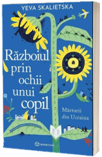 Razboiul prin ochii unui copil. Marturii din Ucraina