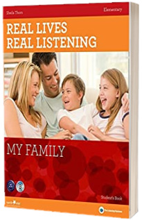 Real Lives, Real Listening. My Family, Elementary Students Book CD