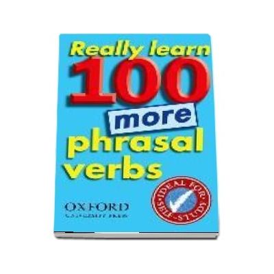 Really Learn 100 More Phrasal Verbs. Learn 100 frequent and useful phrasal verbs in English in six easy steps