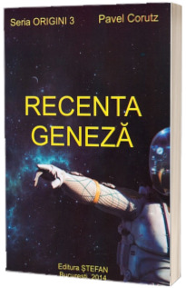 Recenta geneza - Seria Origini 3