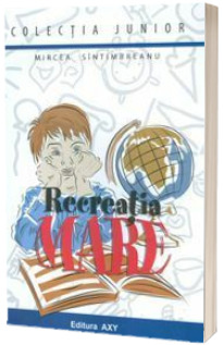 Recreatia mare Recreatia mare