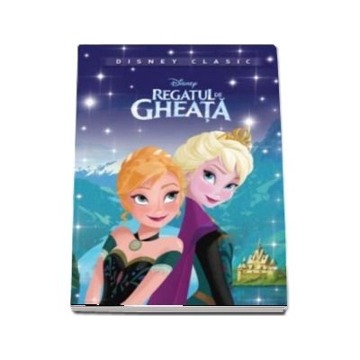 Regatul de gheata - Editie ilustrata (Colectia Disney Clasic)