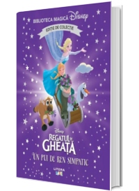 Regatul de gheata. Un pui de ren simpatic. Volumul 73. Disney. Biblioteca magica, editie de colectie