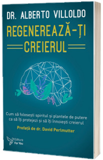 Regenereaza-ti creierul