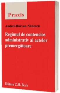 Regimul de contencios administrativ al actelor premergatoare