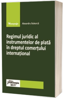 Regimul juridic al instrumentelor de plata in dreptul comertului international