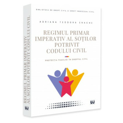 Regimul primar imperativ al sotilor potrivit Codului civil. Protectia familiei in dreptul civil