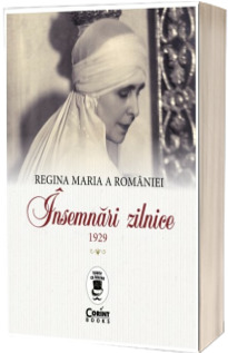 Regina Maria a Romaniei. Insemnari zilnice, 1929