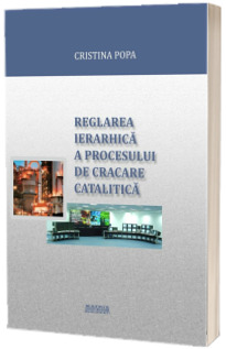 Reglarea ierarhica a procesului de cracare catalitica Reglarea ierarhica a procesului de cracare catalitica