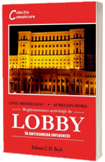 Reglementarea activitatii de lobby. In anticamera influentei
