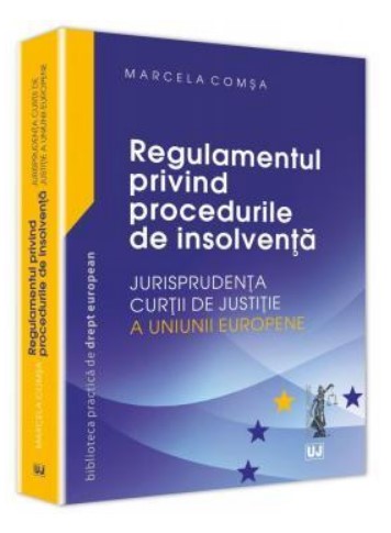 Regulamentul privind procedurile de insolventa. Jurisprudenta Curtii de Justitie a Uniunii Europene