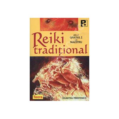 Reiki traditional. De la gradul 1 la maestru