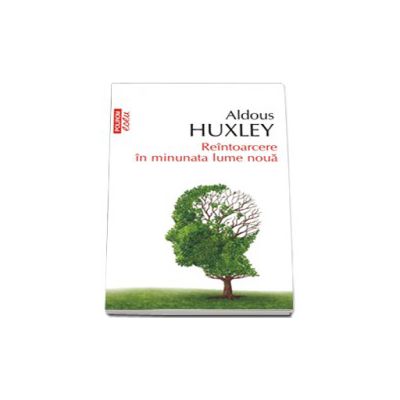 Reintoarcere in minunata lume noua - Aldous Huxley