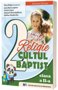 Religie Cultul Baptist. Manual pentru clasa a II-a (Ordin de Ministru nr. 5022/06.07.2023)