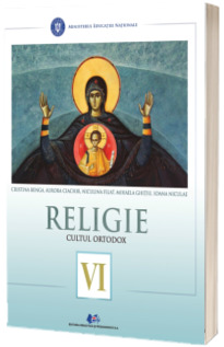 Religie, cultul ortodox. Manual pentru clasa a VI-a
