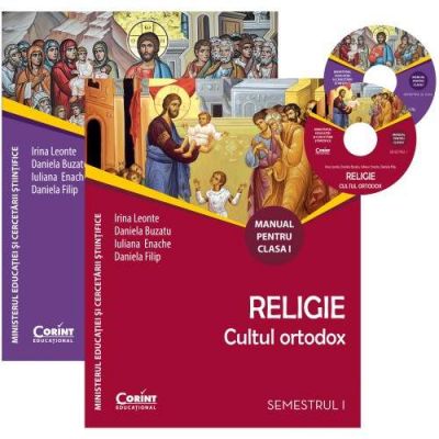 Religie Cultul ortodox manual pentru clasa I, semestrul I si semestrul al II-lea (Contine editia digitala)