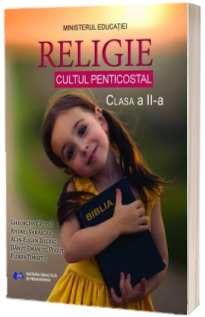 Religie Cultul Penticostal. Manual pentru clasa a II-a (Ordin de Ministru nr. 5022/06.07.2023)