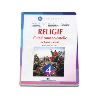 Religie. Cultul romano-catolic de limba romana. Manual pentru clasa a IV-a