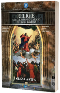 Religie, cultul romano-catolic de limba Romana. Manual pentru clasa a VII-a