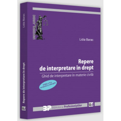 Repere de interpretare in drept. Ghid de interpretare in materie civila