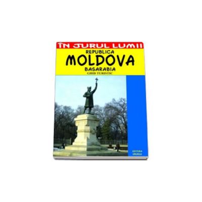 Republica Moldova. Ghid turistic