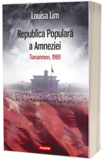 Republica Populara a Amneziei - Tiananmen, 1989