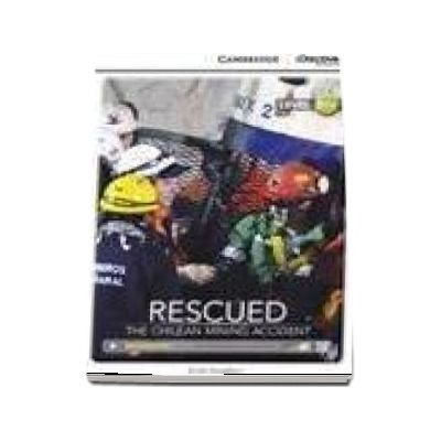 Rescued: The Chilean Mining Accident Intermediate Book with Online Access