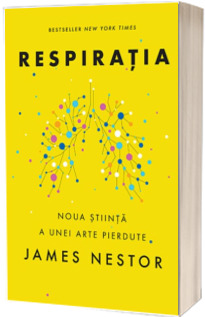 Respiratia. O noua stiinta a unei arte pierdute